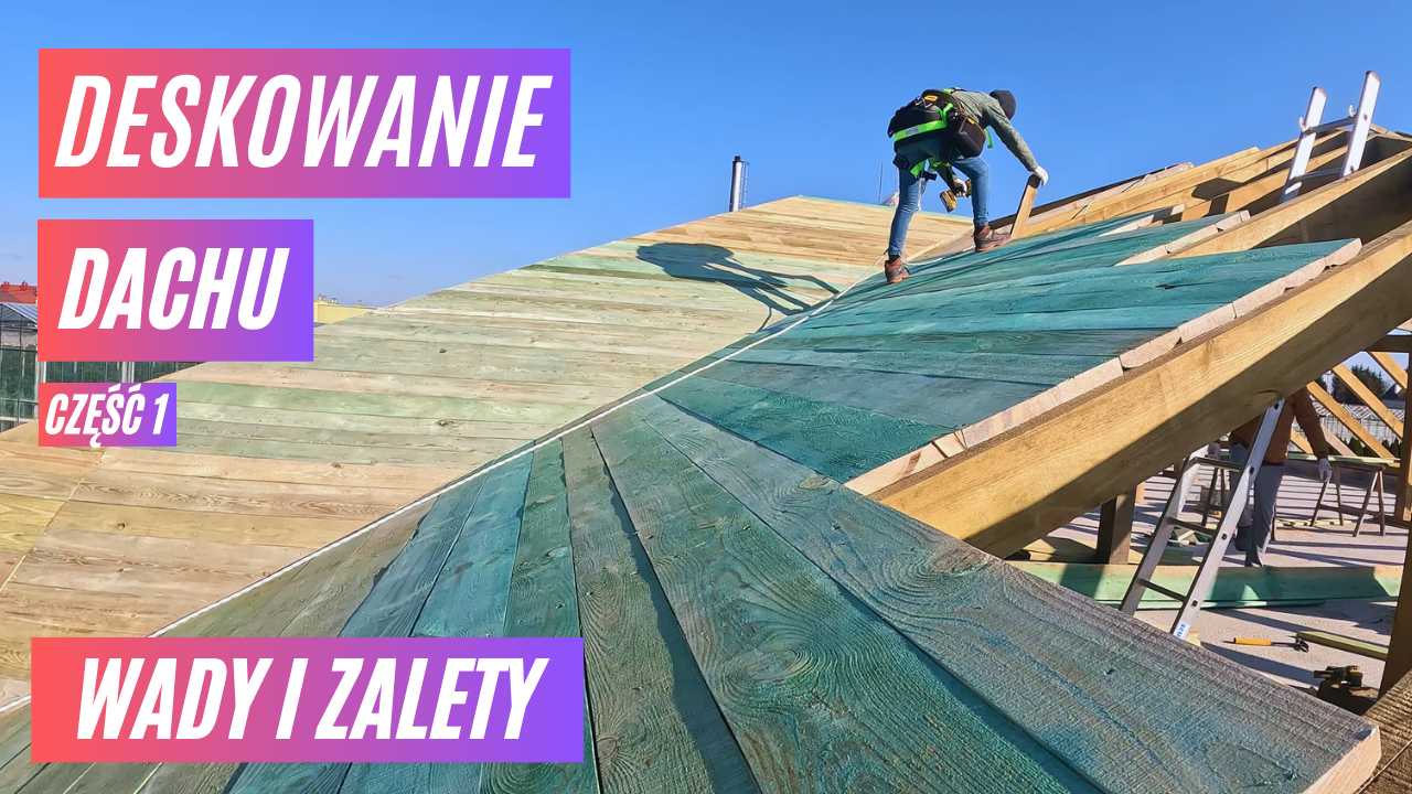 Zdjęcie do wpisu: Pełne deskowanie dachu